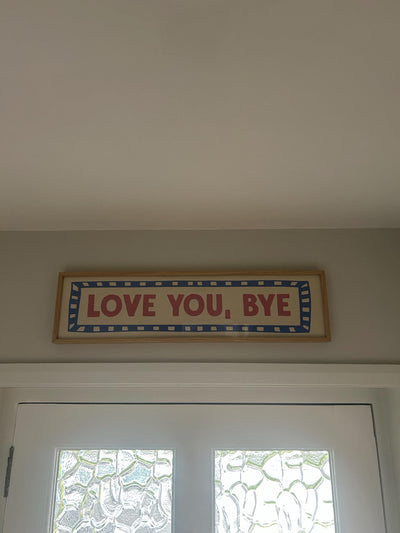 Customer photo — Love You, Bye Panoramic Print