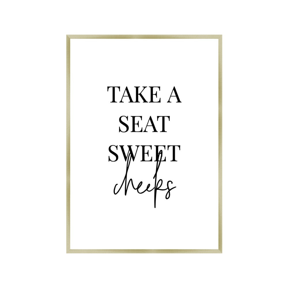 Take A Seat Sweet Cheeks Print