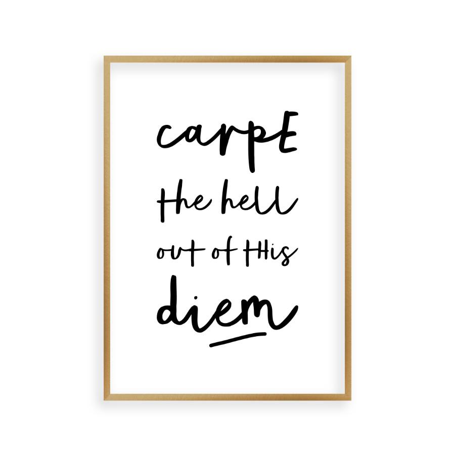 Carpe The Hell Out Of This Diem Print - Blim & Blum