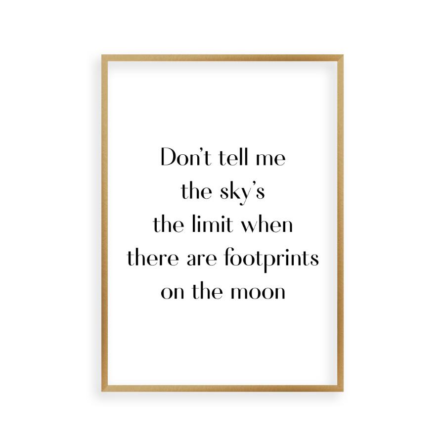 Don't Tell Me The Sky's The Limit When There Are Footprints On The Moon Print - Blim & Blum