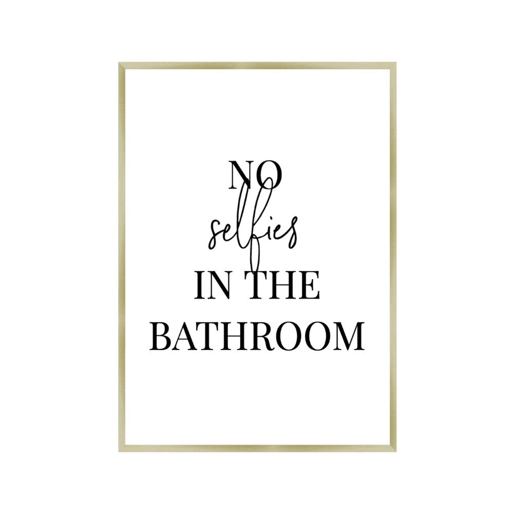 No Selfies In The Bathroom Print