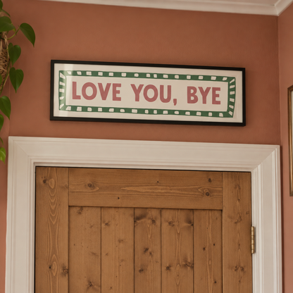 Love You, Bye Panoramic Print in a room setting