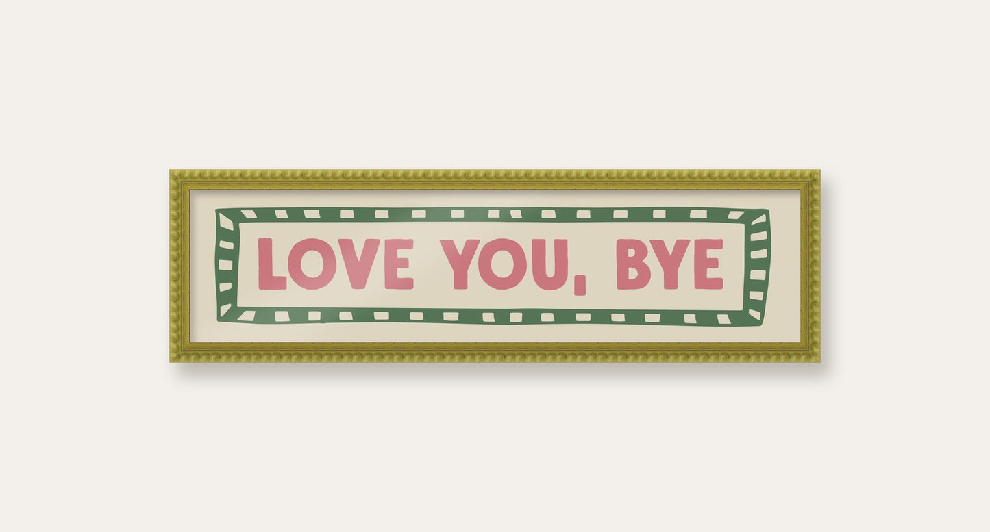 Love You, Bye panoramic print in a green bobbin frame
