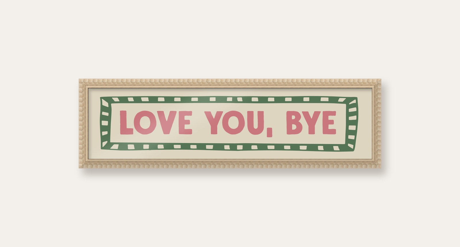 Love You, Bye panoramic print in a cream bobbin frame