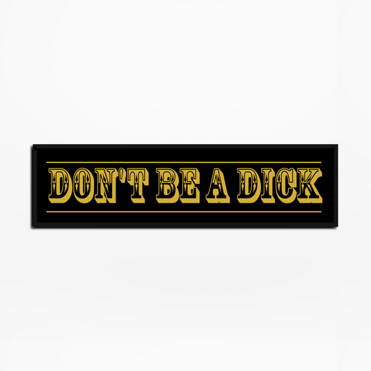 Don't Be A Dick Panoramic Print