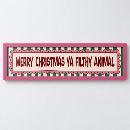 Merry Christmas Ya Filthy Animal Panoramic Print — frame pink