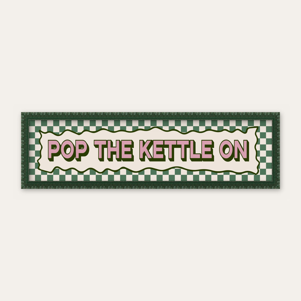 Pop The Kettle On panoramic print in a forest green bobbin frame