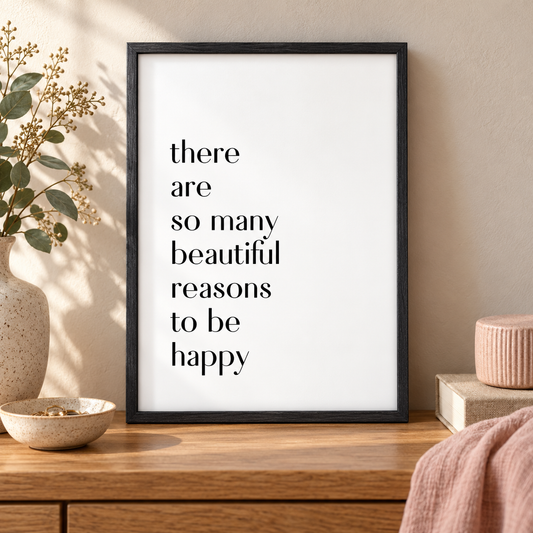 There Are So Many Beautiful Reasons To Be Happy Print — close lifestyle view, black oak frame
