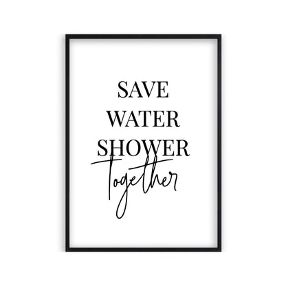 Save Water Shower Together Print