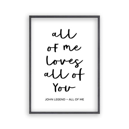 All Of Me Loves All Of You Lyrics Print in a black oak frame