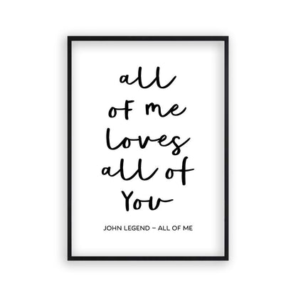 All Of Me Loves All Of You Lyrics Print in a matt black frame