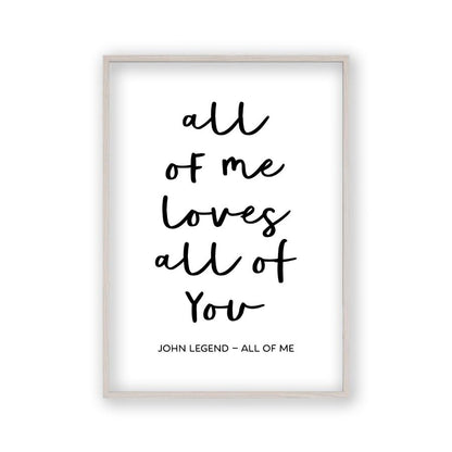 All Of Me Loves All Of You Lyrics Print in a white oak frame