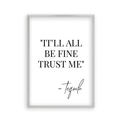 It'll All Be Fine Trust Me Tequila Print - Blim & Blum