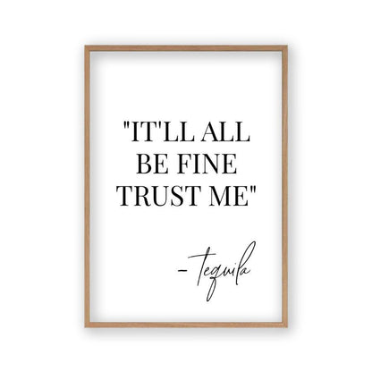 It'll All Be Fine Trust Me Tequila Print - Blim & Blum
