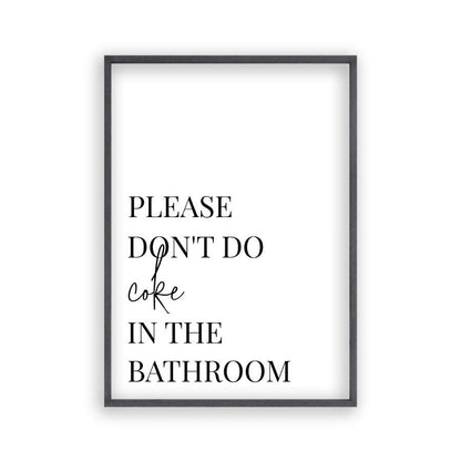 Please Don't Do Coke In The Bathroom Print - Blim & Blum