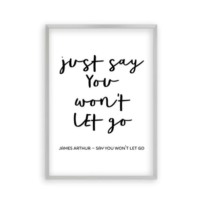 Say You Won't Let Go Lyrics Print in a matt silver frame