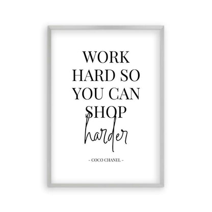 Work Hard So You Can Shop Harder Print - Blim & Blum