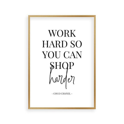 Work Hard So You Can Shop Harder Print - Blim & Blum