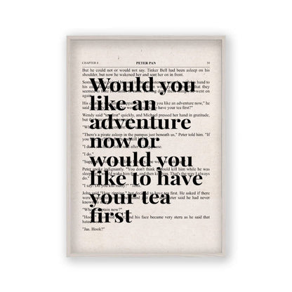 Peter Pan Would You Like An Adventure Tea Quote Book Print