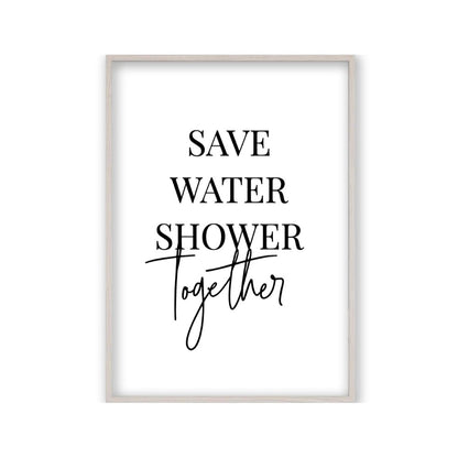 Save Water Shower Together Print